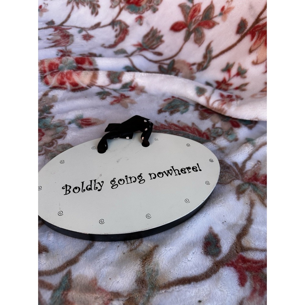 Boldly Going Nowhere Hangable Sign